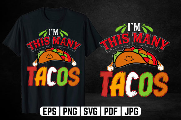 Humor Meets Design: The I'm This Many Tacos Taco T-Shirt Design