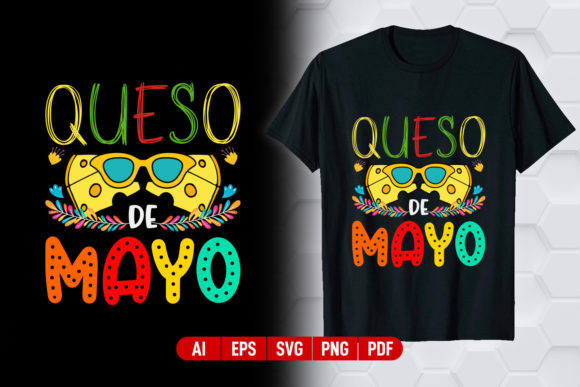 Queso De Mayo T-Shirt Design: A Vibrant Cinco De Mayo Graphic