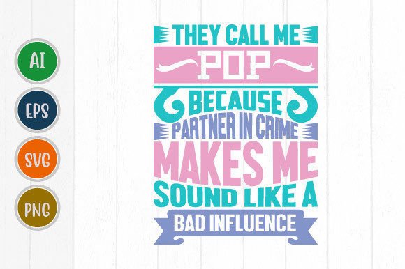 They Call Me Pop Because Partner In Crime Makes Me Sound Like A Bad Influence
